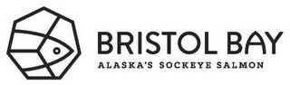 BRISTOL BAY ALASKA'S SOCKEYE SALMON Trademark Image