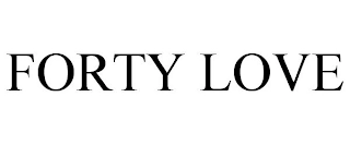 FORTY LOVE Trademark Image